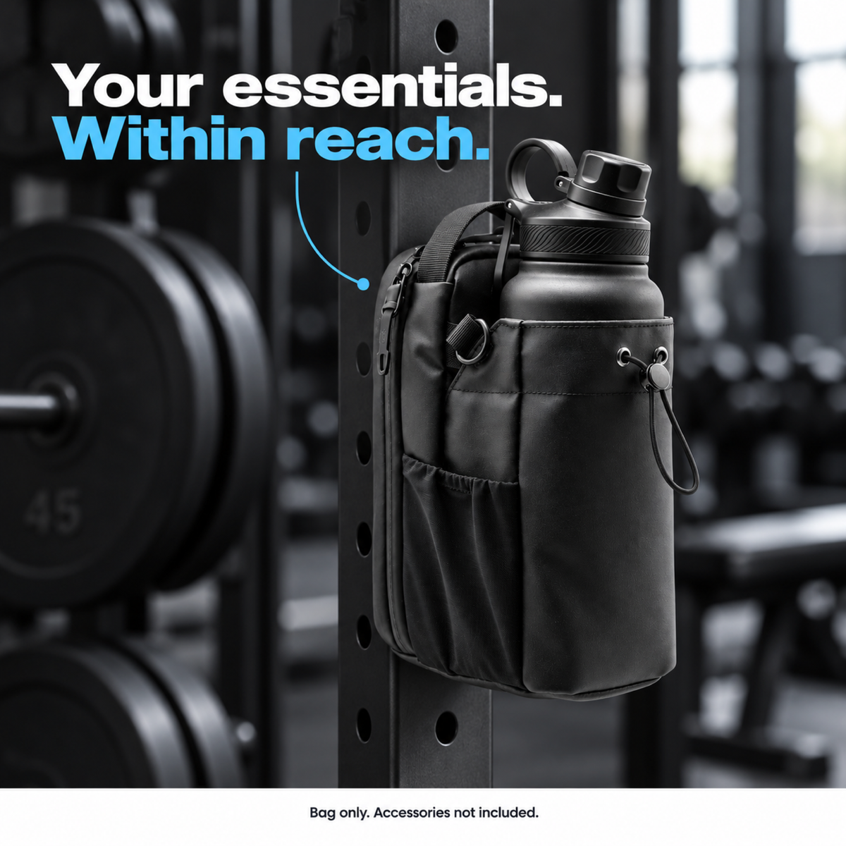 Your essentials. Within reach. Black bag attached upright to gym equipment. Bag only; accessories not included.